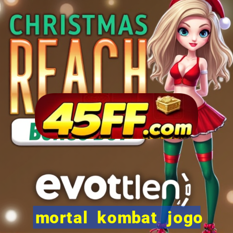 mortal kombat jogo de luta dinheiro infinito